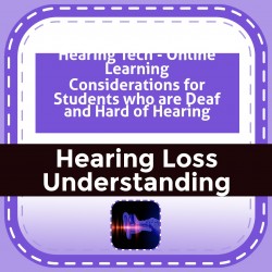 Hearing Tech - Online Learning Considerations for Students who are Deaf and Hard of Hearing