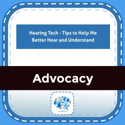 Hearing Tech - Tips to Help Me Better Hear and Understand