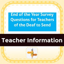 End of the Year Survey Questions for Teachers of the Deaf to Send