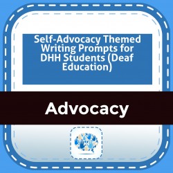 Self-Advocacy Themed Writing Prompts for DHH Students (Deaf Education)