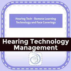 Hearing Tech - Remote Learning Technology and Face Coverings