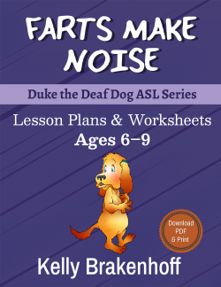Farts Make Noise (Duke the Deaf Dog ASL Series) Printable Workbook Ages 6-9