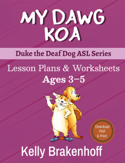 My Dawg Koa ( Duke the Deaf Dog ASL Series) Printable Workbook  Ages 3-5