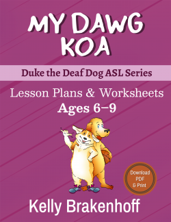 My Dawg Koa ( Duke the Deaf Dog ASL Series) Printable Workbook Ages 6-9