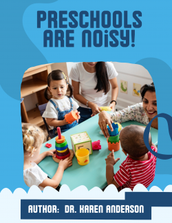 Preschools are Noisy!