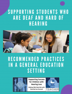 Supporting Students who are Deaf and Hard of Hearing: Recommended Practices in a General Education Setting
