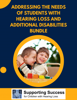 Addressing the Needs of Students with Hearing Loss and Additional Disabilities  BUNDLE