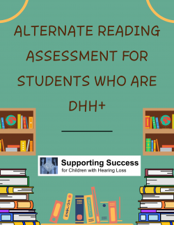 Alternate Reading Assessment for Students who are DHH +
