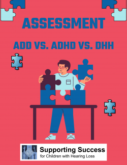 Assessment - ADD v ADHD v DHH