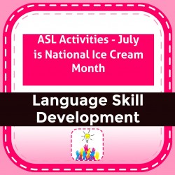 ASL Activities - July is National Ice Cream Month