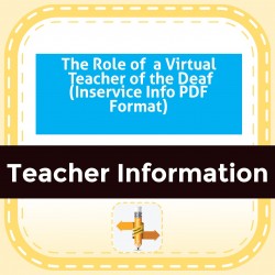The Role of  a Virtual  Teacher of the Deaf (Inservice Info PDF Format)