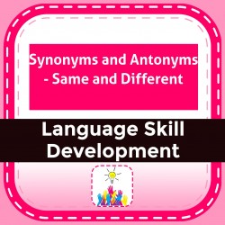 Synonyms and Antonyms - Same and Different