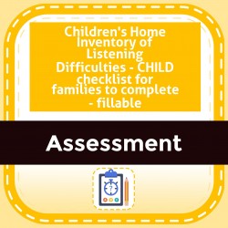 Children's Home Inventory of Listening Difficulties - CHILD checklist for families to complete - fillable