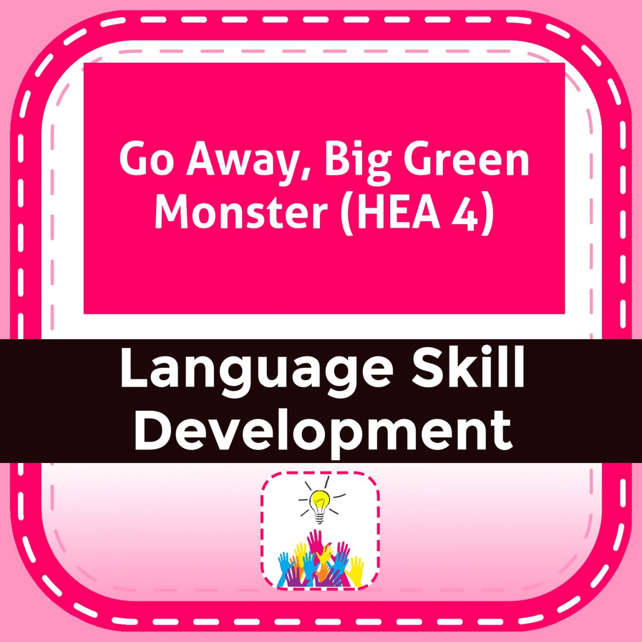 Go Away, Big Green Monster (HEA 4)