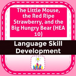 The Little Mouse, the Red Ripe Strawberry, and the Big Hungry Bear (HEA 10)