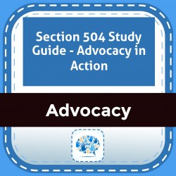 Section 504 Study Guide - Advocacy in Action