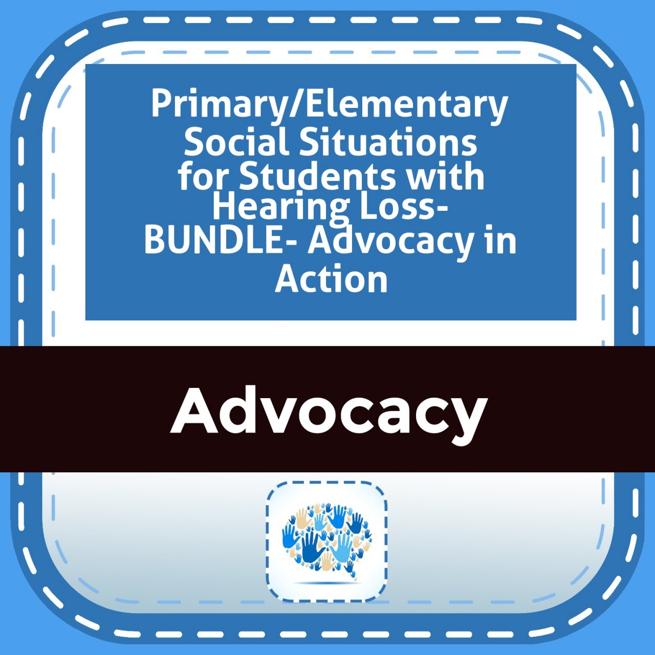 Primary/Elementary Social Situations for Students with Hearing Loss- BUNDLE- Advocacy in Action