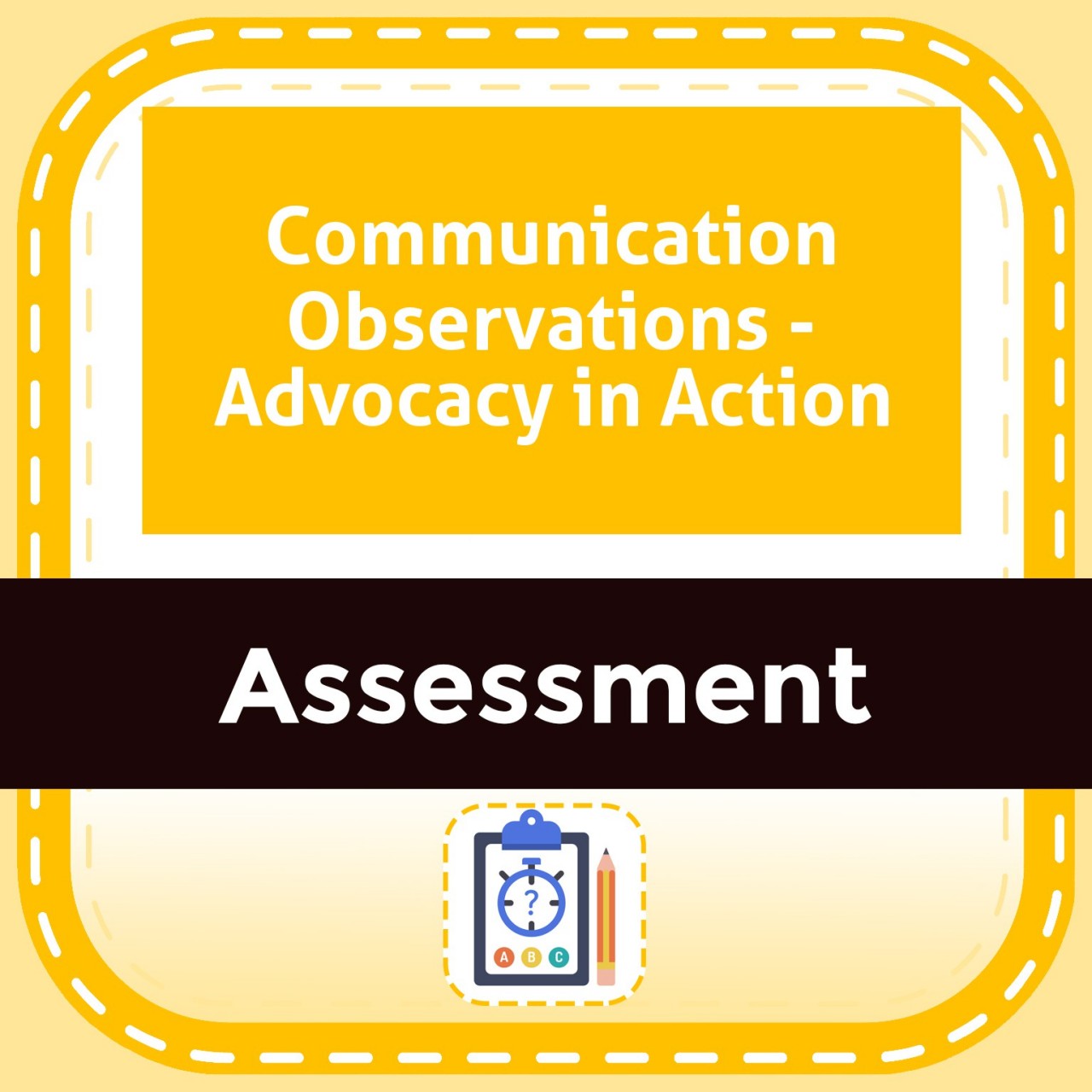 Communication Observations - Advocacy in Action