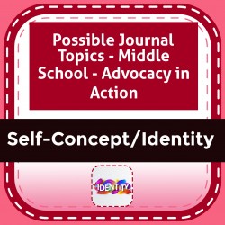 Possible Journal Topics - Middle School - Advocacy in Action