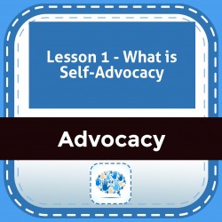 Lesson 1 - What is Self-Advocacy