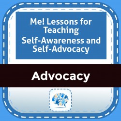 Me! Lessons for Teaching Self-Awareness and Self-Advocacy