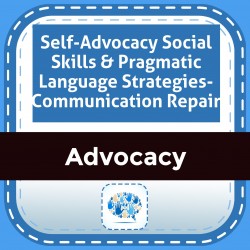 Self-Advocacy Social Skills & Pragmatic Language Strategies- Communication Repair