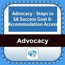 Advocacy - Steps to SA Success Goal 8- Accommodation Access