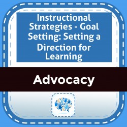 Instructional Strategies - Goal Setting: Setting a Direction for Learning