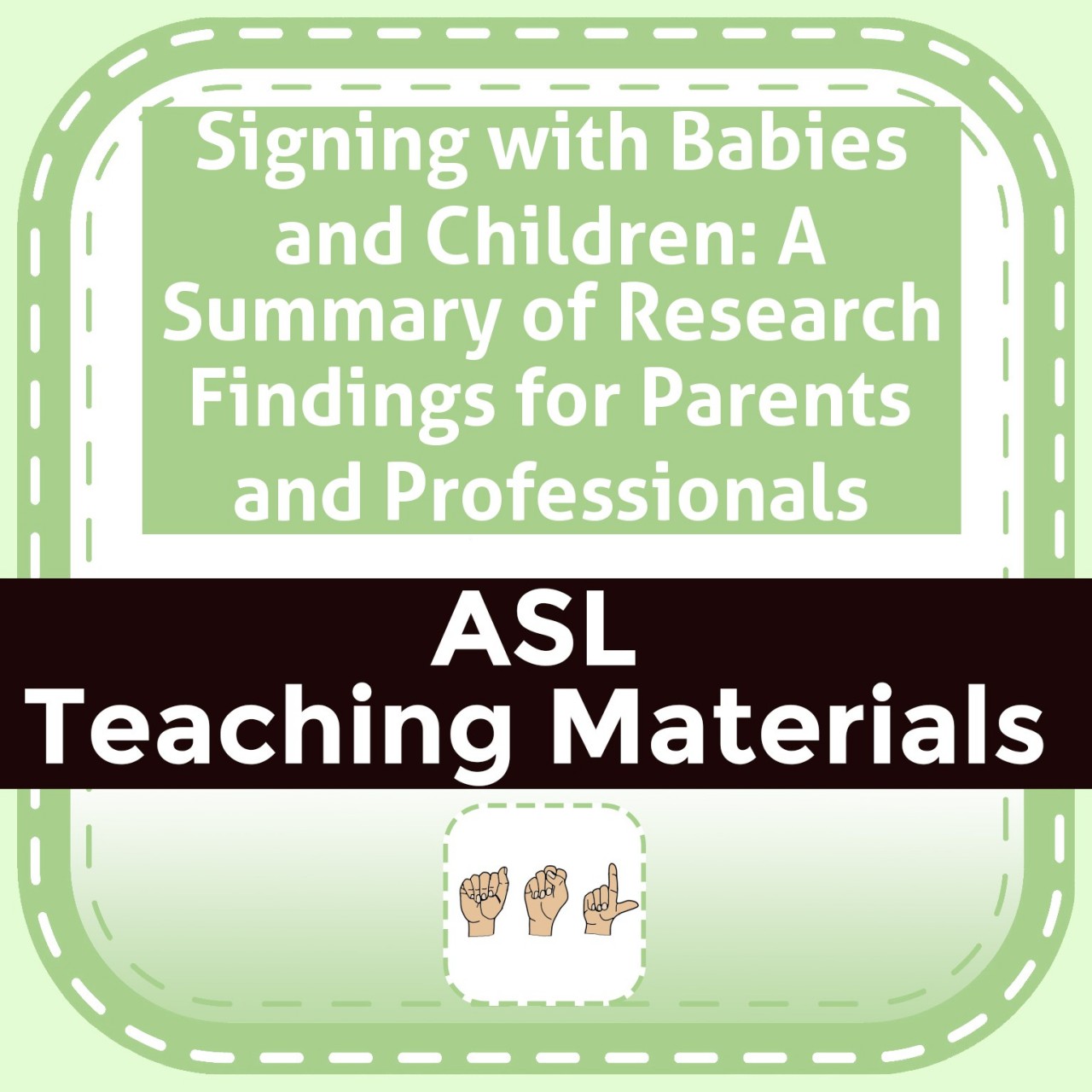 Signing with Babies and Children: A Summary of Research Findings for Parents and Professionals