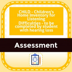 CHILD - Children's Home Inventory for Listening Difficulties - to be completed by student with hearing loss
