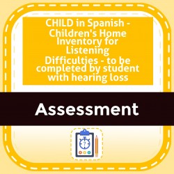 CHILD in Spanish - Children's Home Inventory for Listening Difficulties - to be completed by student with hearing loss