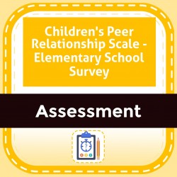 Children's Peer Relationship Scale - Elementary School Survey