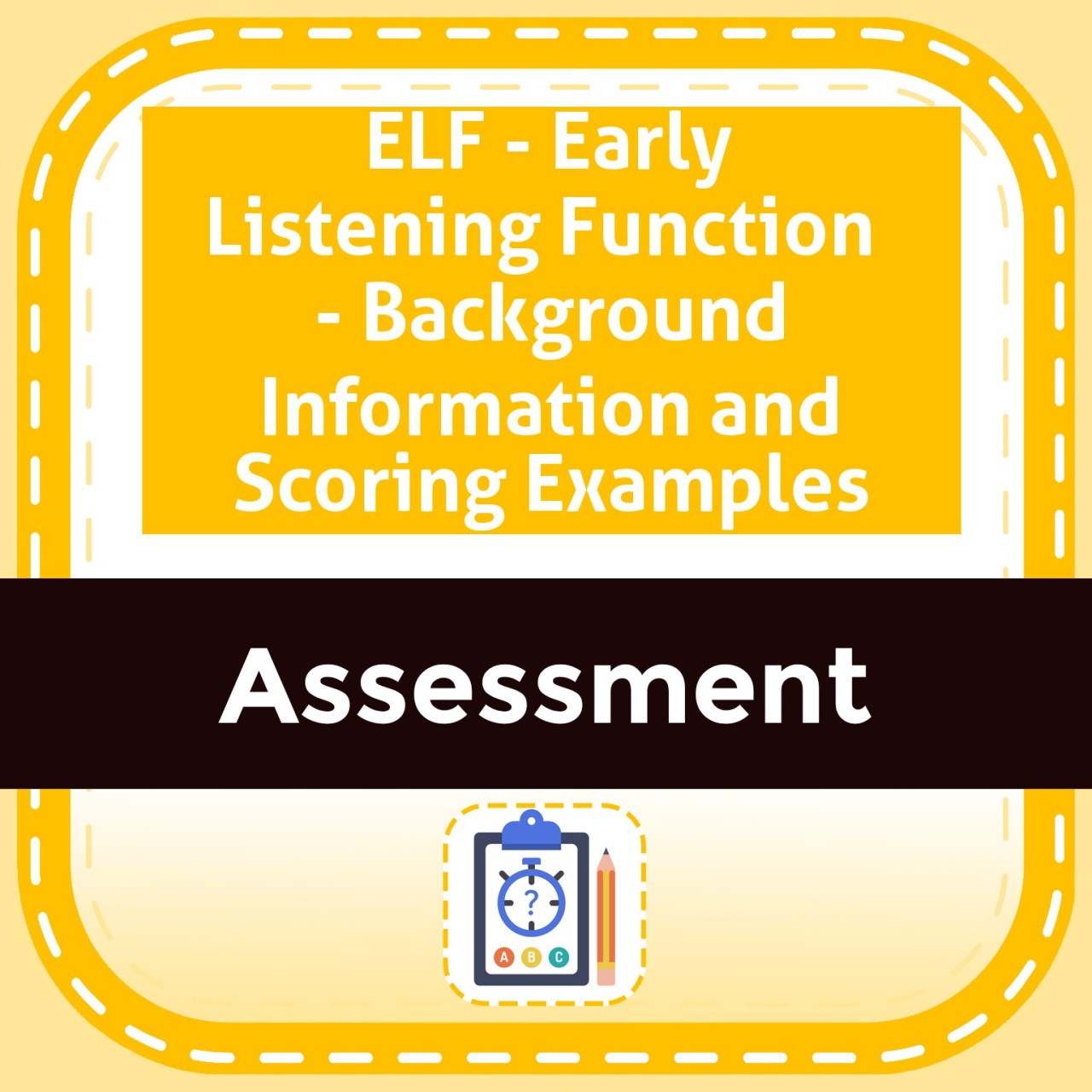 ELF - Early Listening Function  - Background Information and Scoring Examples