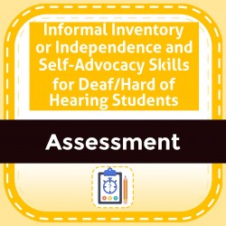 Informal Inventory or Independence and Self-Advocacy Skills for Deaf/Hard of Hearing Students
