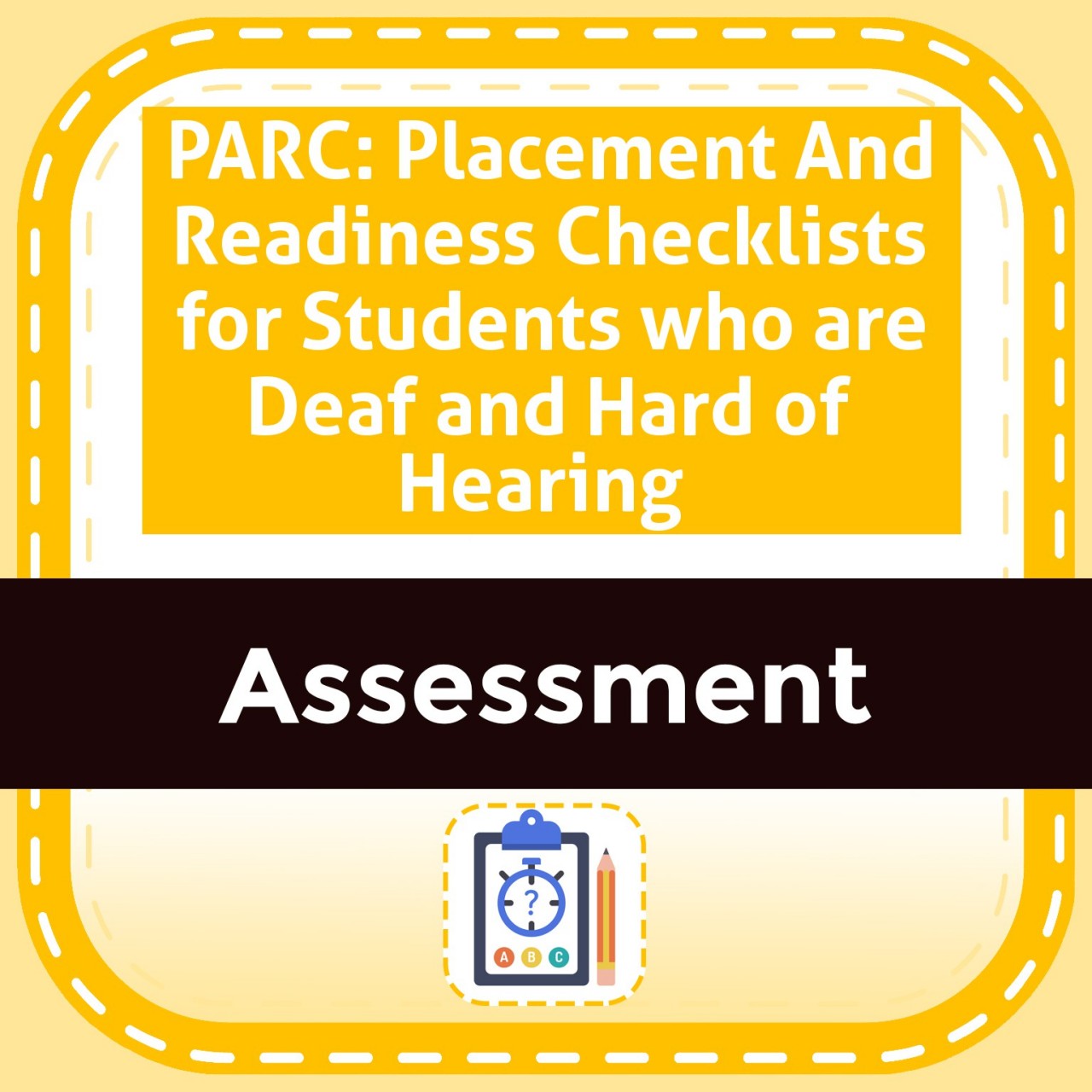 PARC: Placement And Readiness Checklists for Students who are Deaf and Hard of Hearing 