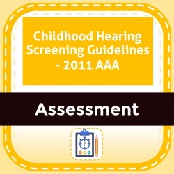 Childhood Hearing Screening Guidelines - 2011 AAA