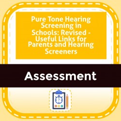 Pure Tone Hearing Screening in Schools: Revised - Useful Links for Parents and Hearing Screeners