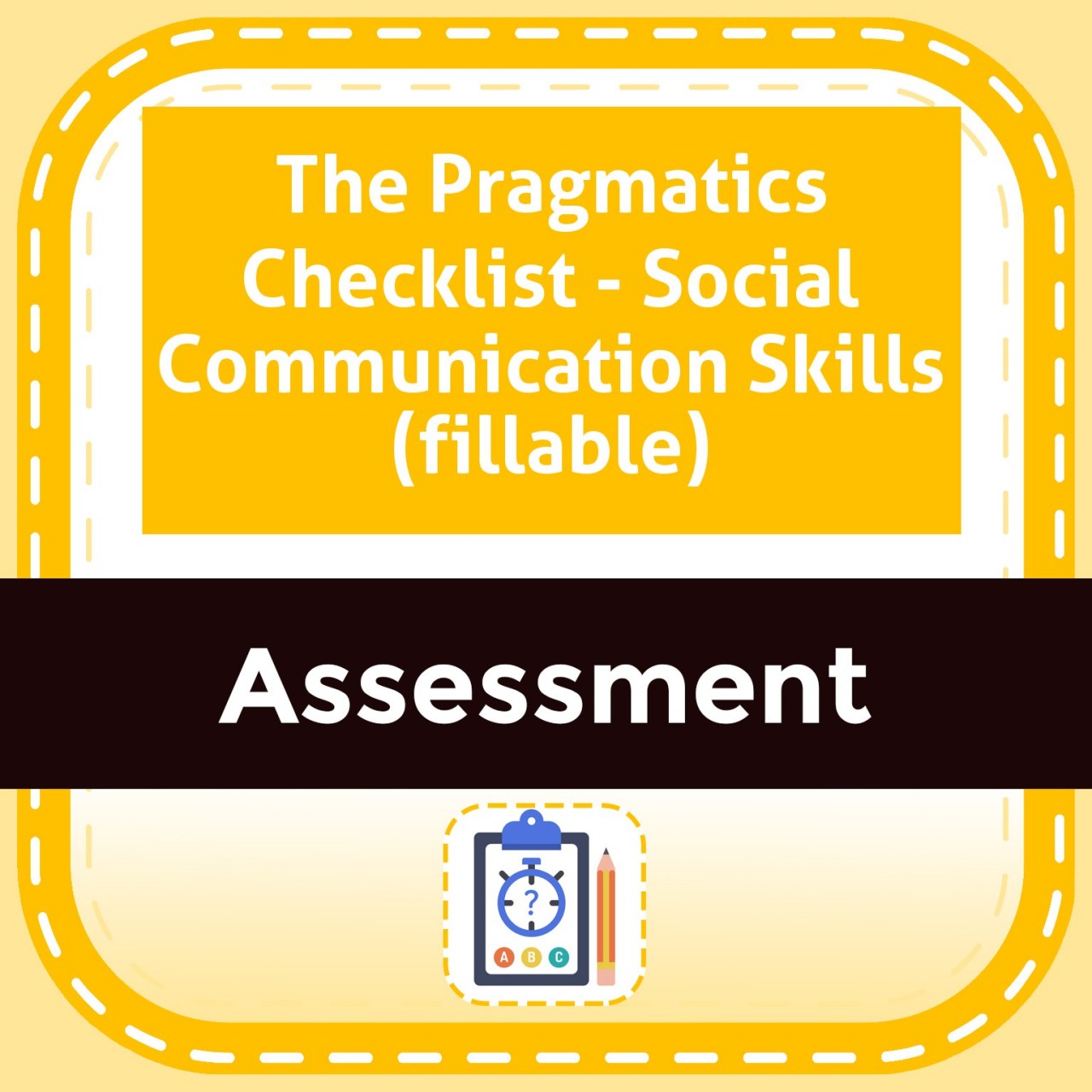The Pragmatics Checklist - Social Communication Skills (fillable)