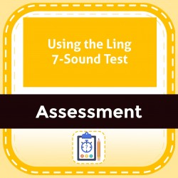 Using the Ling 7-Sound Test