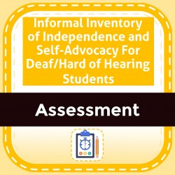 Informal Inventory of Independence and Self-Advocacy For Deaf/Hard of Hearing Students