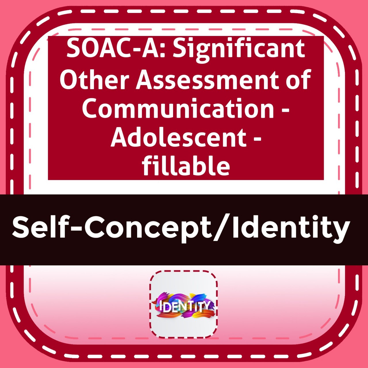 SOAC-A: Significant Other Assessment of Communication - Adolescent - fillable