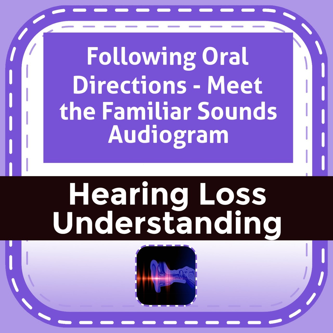 Following Oral Directions - Meet the Familiar Sounds Audiogram