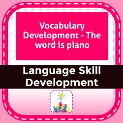 Vocabulary Development - The word is piano