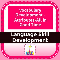Vocabulary Development - Attributes-All in Good Time