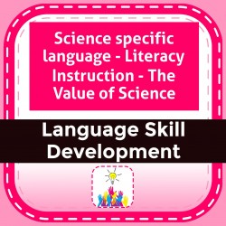 Science specific language - Literacy Instruction - The Value of Science