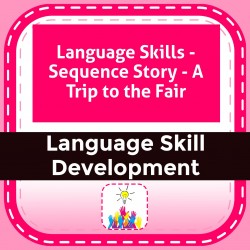 Language Skills - Sequence Story - A Trip to the Fair