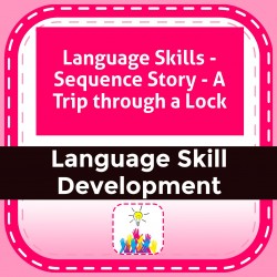 Language Skills - Sequence Story - A Trip through a Lock
