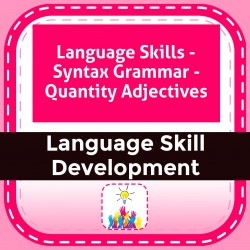 Language Skills - Syntax Grammar - Quantity Adjectives