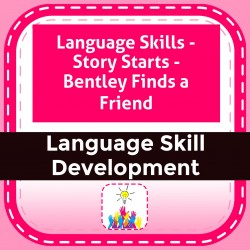 Language Skills - Story Starts - Bentley Finds a Friend