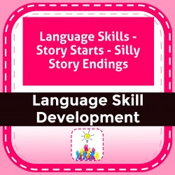 Language Skills - Story Starts - Silly Story Endings